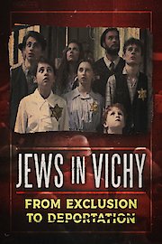 Jews in Vichy From Exclusion to Deportation