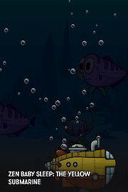 Zen Baby Sleep: The Yellow Submarine