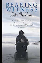 Bearing Witness Luke Melchior