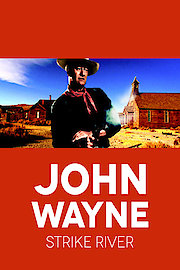 John Wayne Gold Strike River