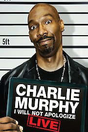 Charlie Murphy: I Will Not Apologize