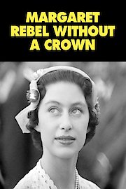 Margaret: Rebel Without A Crown