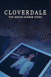 Cloverdale: The Roger Farmer Story