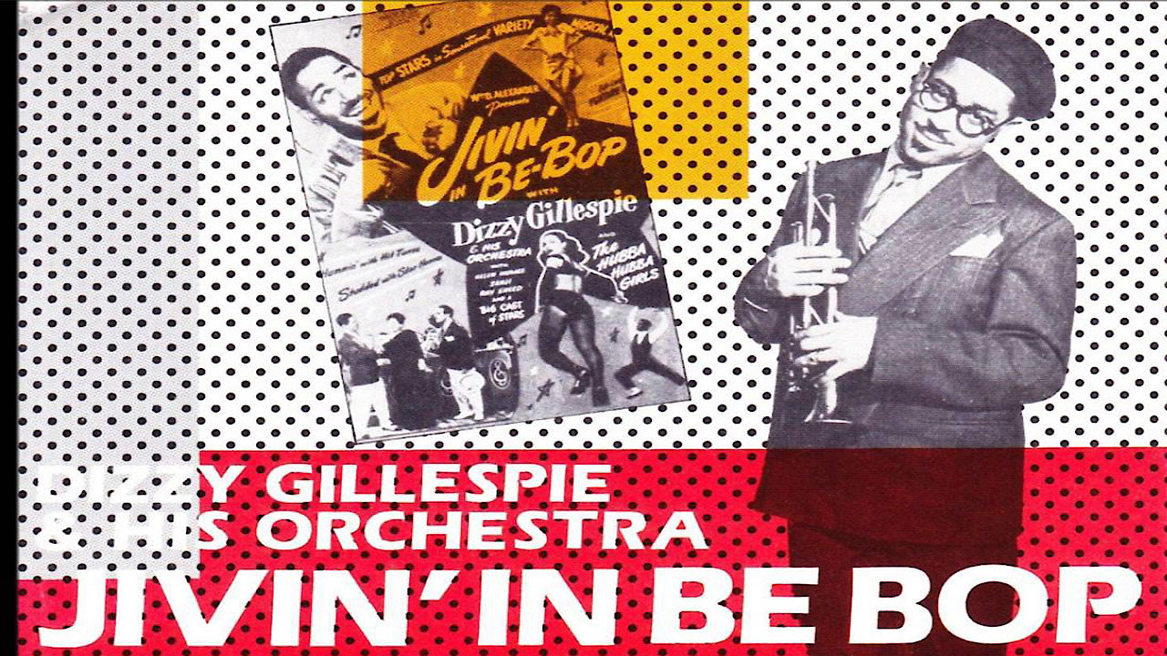 Jivin' in Be-Bop with Dizzy Gillespie and his Orchestra