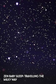 Zen Baby Sleep: Travelling the Milky Way