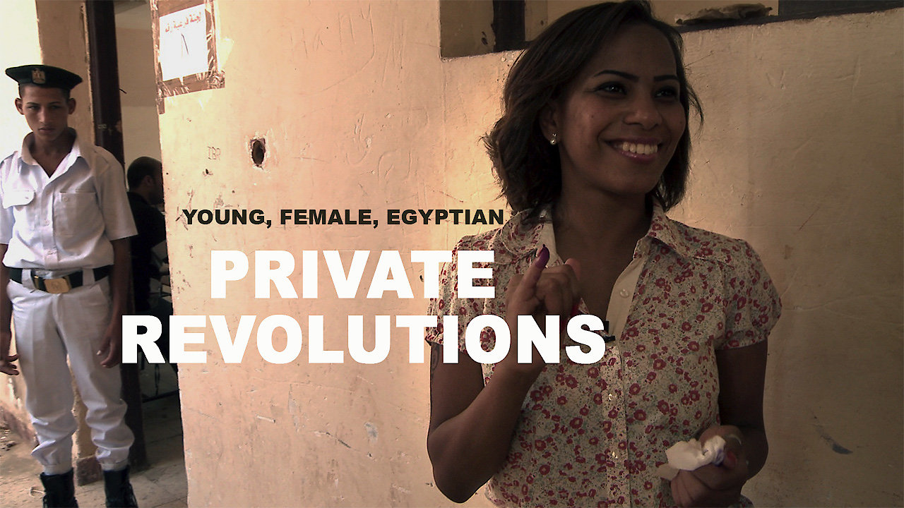 Private Revolutions: Young, Female, Egyptian