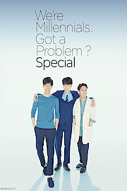 We're Millennials. Got a Problem? SP