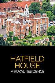 Hatfield House: A Royal Residence