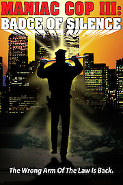Manic Cop 3: Badge Of Silence