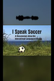 I Speak Soccer: A Documentary About the International Language of Pickup