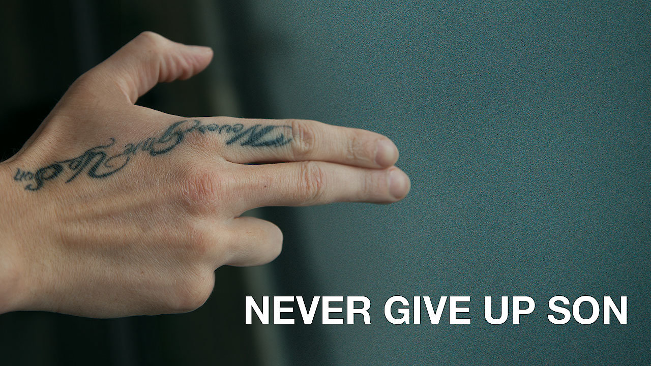 Never Give Up Son