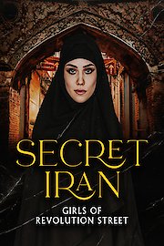 Secret Iran Girls of Revolution Street