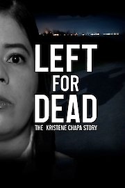 Left for Dead: the Kristene Chapa Story