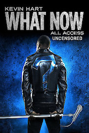 Kevin Hart: What Now? All Access Uncensored