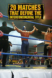 20 Matches That Define the Intercontinental Title