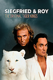 Siegfried & Roy: The Original Tiger Kings