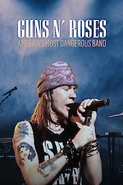 Guns N' Roses - The Most Dangerous Band in the World