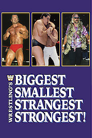 Wrestling's Biggest, Smallest, Strangest, Strongest!