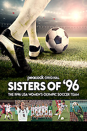 Sisters of '96: The 1996 Women's Olympic Soccer Team