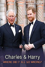Charles & Harry: Where Did It All Go Wrong?