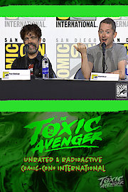 The Toxic Avenger: Unrated & Radioactive Comic-Con