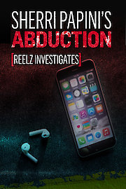 Sherri Papini's Abduction: REELZ Investigates