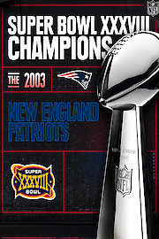Super Bowl XXXVIII Champions - The 2003 New England Patriots