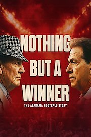 Nothing But A Winner - The Alabama Football Story