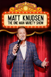 Matt Knudsen: The One Man Variety Show