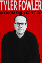 Tyler Fowler: My Mom Said I Can't Go