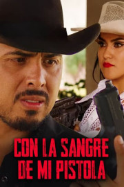 Con la sangre de mi pistola