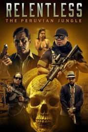 Relentless the Peruvian Jungle