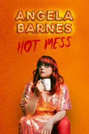 Angela Barnes: Hot Mess