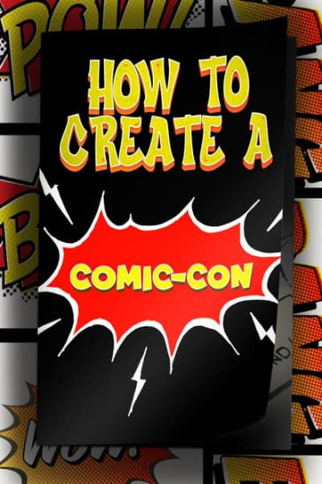 Watch How to Create a Comic Con Online | 2021 Movie | Yidio