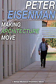 Peter Eisenman: Making Architecture Move