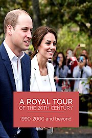 A Royal Tour of the Twentieth Century: 1990 - 2000 and Beyond