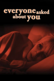 Everyone Asked About You
