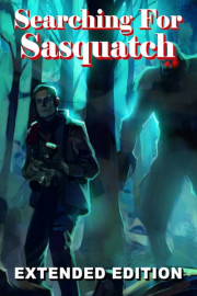 Searching for Sasquatch: Extended Edition