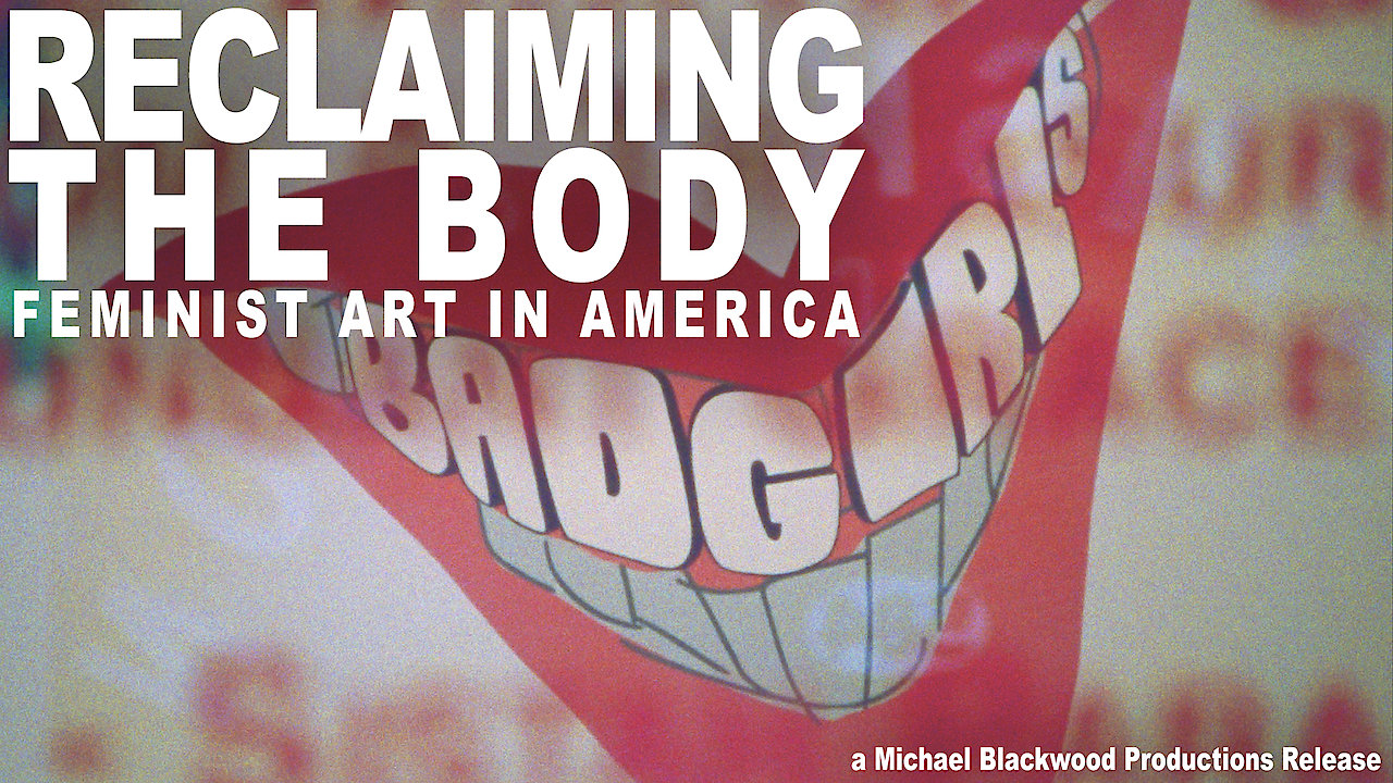 Reclaiming the Body: Feminist Art in America
