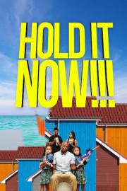 Hold It Now!!!