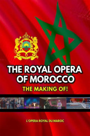 The Royal Opera of Morocco: The Making-Of!
