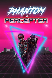 Phantom and Percepter
