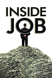 Watch Inside Job Online | 2010 Movie | Yidio