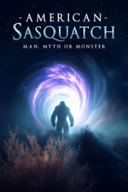 American Sasquatch: Man, Myth or Monster
