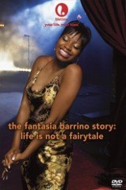 The Fantasia Barrino Story: Life Is Not a Fairy Tale