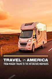 Travel in America: From Wagon Trains to the Interstate Highways