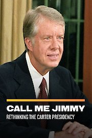 Call Me Jimmy: Rethinking the Carter Presidency