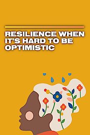 Resilience When it's Hard to be Optimistic