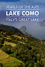 Jewels of the Alps Italy's Great Lakes LAKE COMO