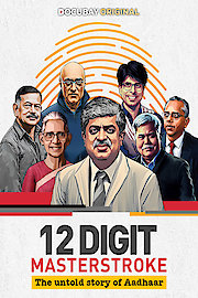 12 Digit Masterstroke: The Untold Story of Aadhaar